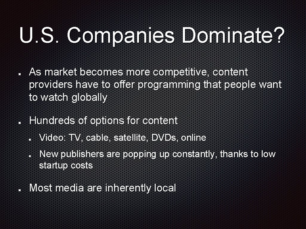 U. S. Companies Dominate? As market becomes more competitive, content providers have to offer