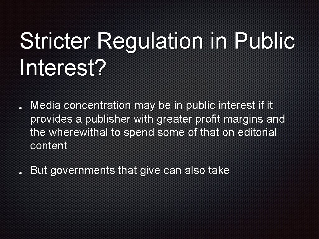 Stricter Regulation in Public Interest? Media concentration may be in public interest if it