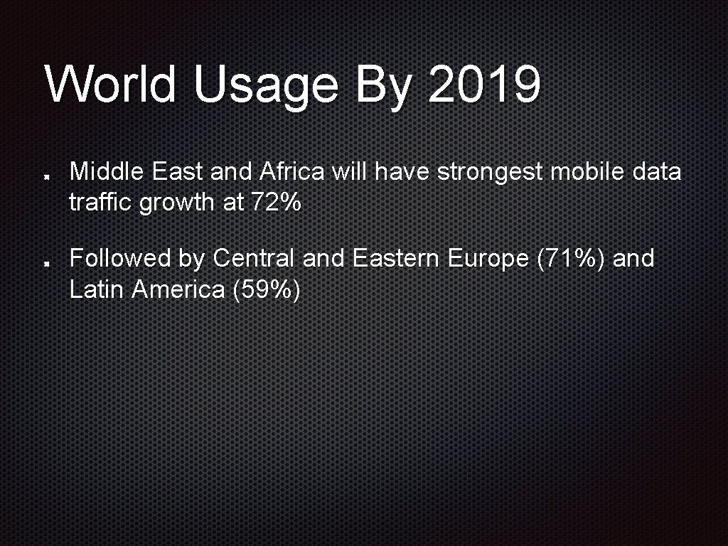 World Usage By 2019 Middle East and Africa will have strongest mobile data traffic