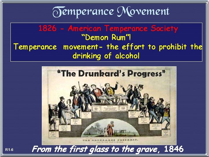 Temperance Movement 1826 - American Temperance Society “Demon Rum”! Temperance movement- the effort to