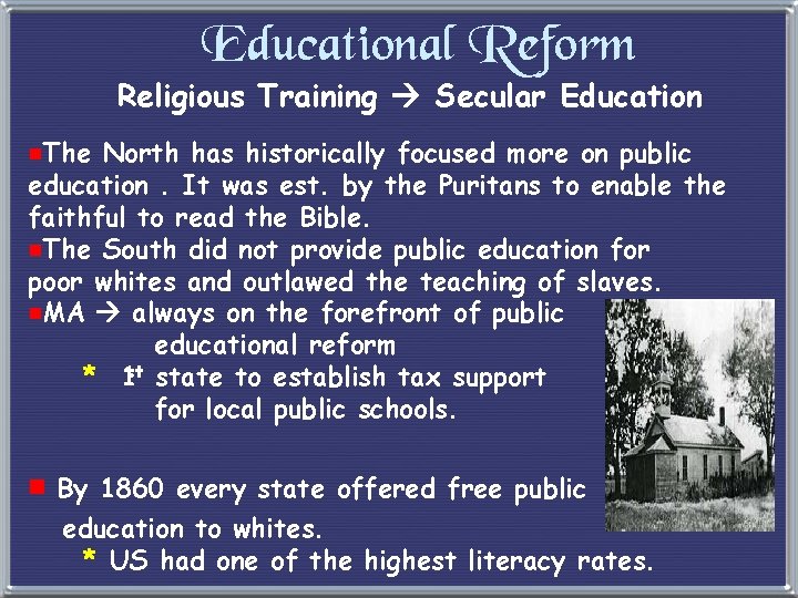 Educational Reform Religious Training Secular Education e. The North has historically focused more on