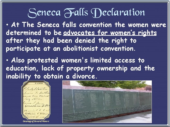 Seneca Falls Declaration • At The Seneca falls convention the women were determined to