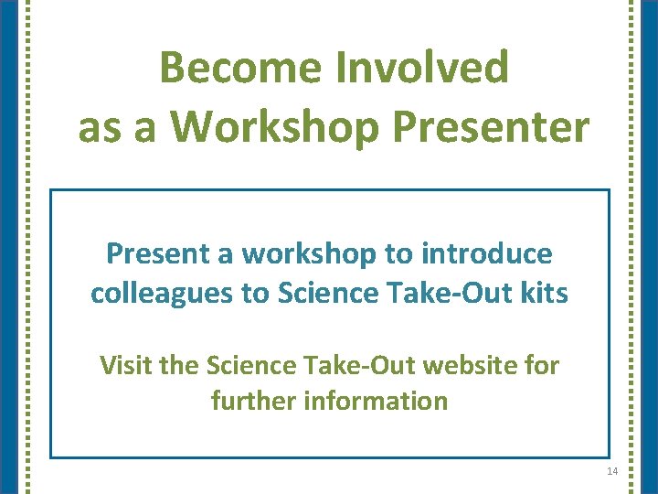 Become Involved as a Workshop Presenter Present a workshop to introduce colleagues to Science