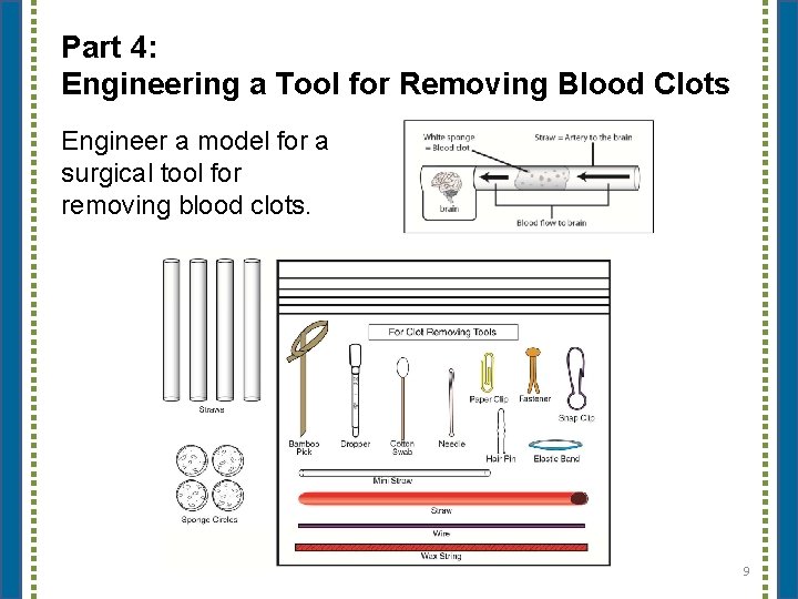 Part 4: Engineering a Tool for Removing Blood Clots Engineer a model for a