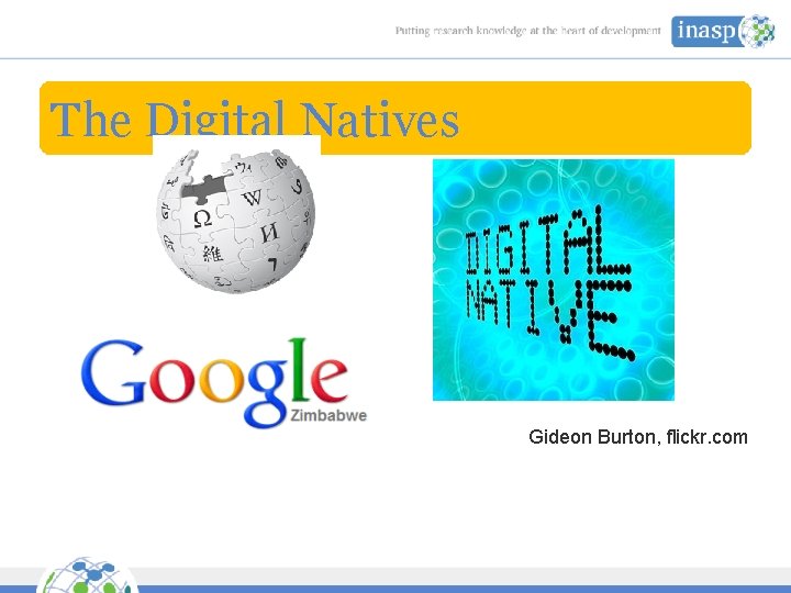 The Digital Natives Gideon Burton, flickr. com 