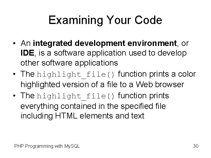 Examining Your Code • An integrated development environment, or IDE, is a software application Examining Your Code • An integrated development environment, or IDE, is a software application