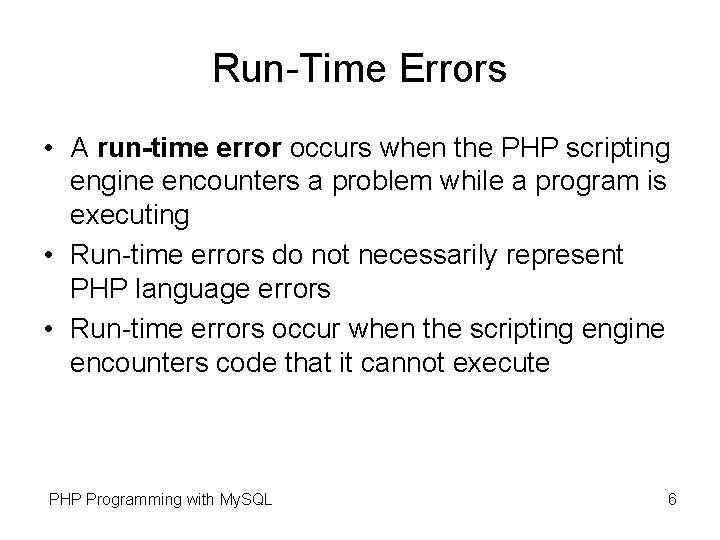 Run-Time Errors • A run-time error occurs when the PHP scripting engine encounters a Run-Time Errors • A run-time error occurs when the PHP scripting engine encounters a