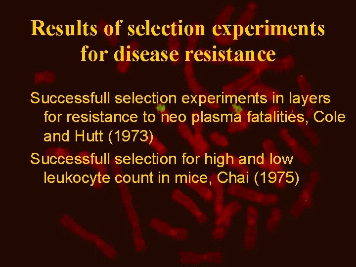 Results of selection experiments for disease resistance Successfull selection experiments in layers for resistance