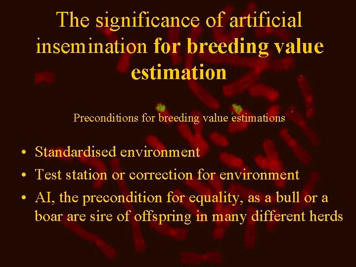 The significance of artificial insemination for breeding value estimation Preconditions for breeding value estimations