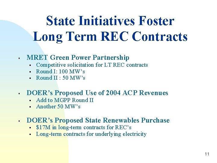 State Initiatives Foster Long Term REC Contracts § MRET Green Power Partnership § §