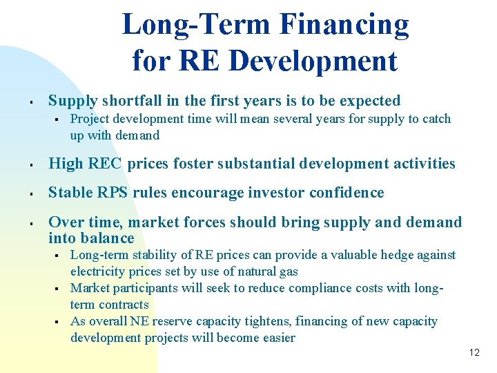 Long-Term Financing for RE Development § Supply shortfall in the first years is to