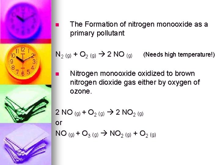 n The Formation of nitrogen monooxide as a primary pollutant N 2 (g) +