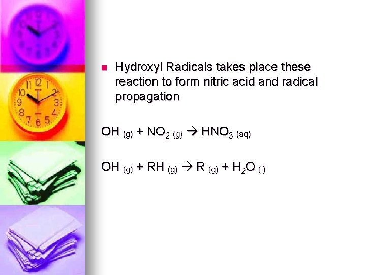 n Hydroxyl Radicals takes place these reaction to form nitric acid and radical propagation