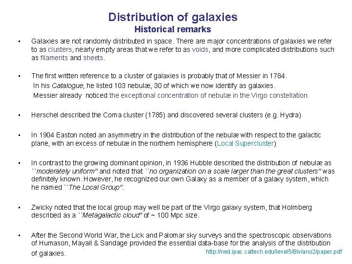 Distribution of galaxies Historical remarks • Galaxies are not randomly distributed in space. There