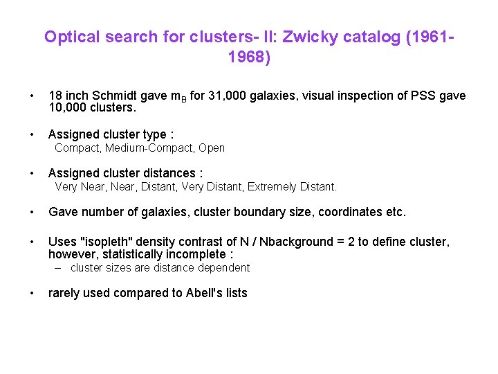 Optical search for clusters- II: Zwicky catalog (19611968) • 18 inch Schmidt gave m.