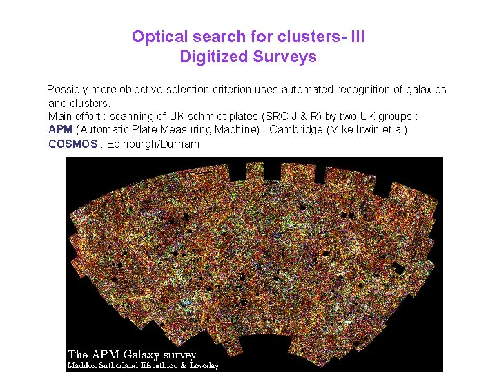 Optical search for clusters- III Digitized Surveys Possibly more objective selection criterion uses automated