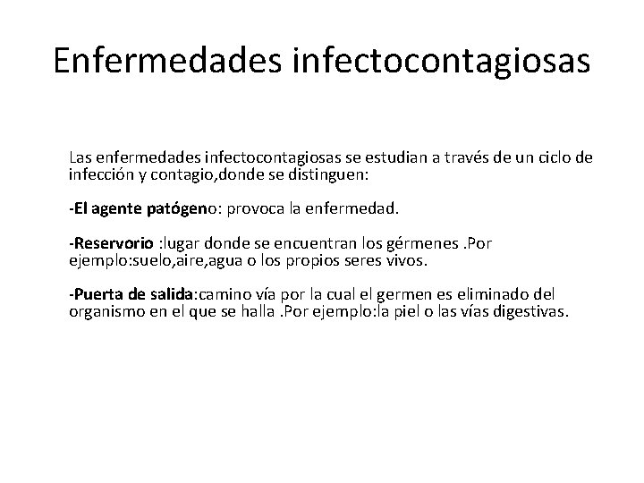 Enfermedades infectocontagiosas Las enfermedades infectocontagiosas se estudian a través de un ciclo de infección