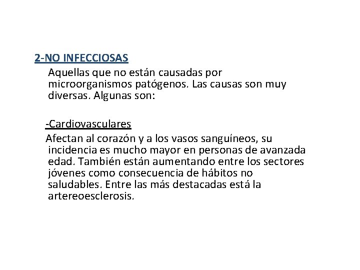 2 -NO INFECCIOSAS Aquellas que no están causadas por microorganismos patógenos. Las causas son