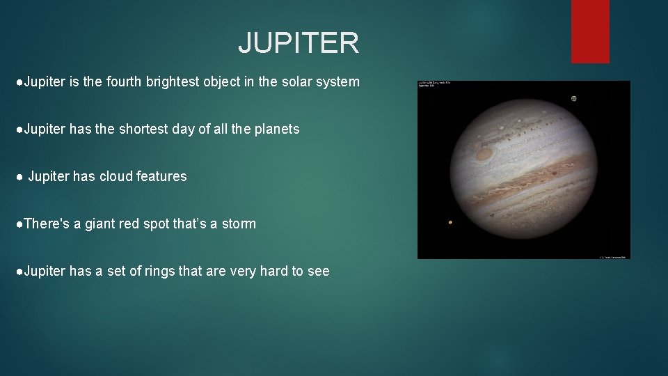JUPITER ●Jupiter is the fourth brightest object in the solar system ●Jupiter has the
