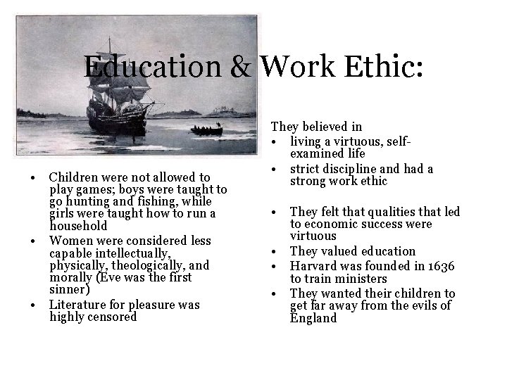 Education & Work Ethic: • • • Children were not allowed to play games;