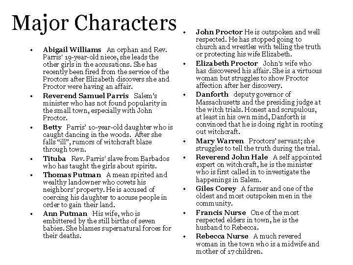 Major Characters • • • Abigail Williams An orphan and Rev. Parris' 19 -year-old