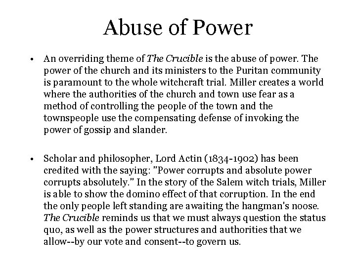 Abuse of Power • An overriding theme of The Crucible is the abuse of