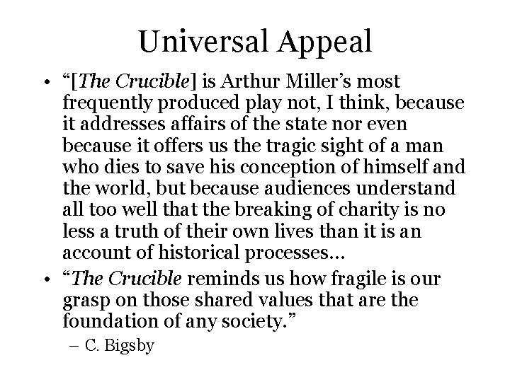 Universal Appeal • “[The Crucible] is Arthur Miller’s most frequently produced play not, I