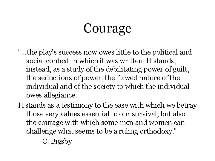 Courage “…the play’s success now owes little to the political and social context in