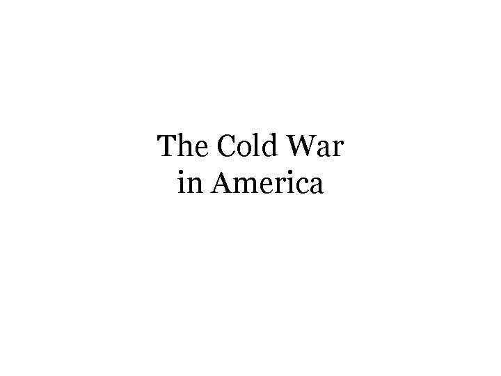 The Cold War in America 