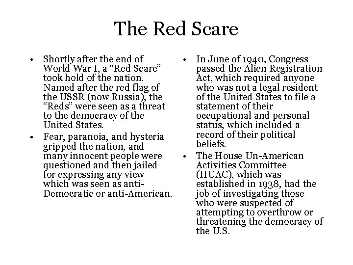 The Red Scare • Shortly after the end of World War I, a “Red