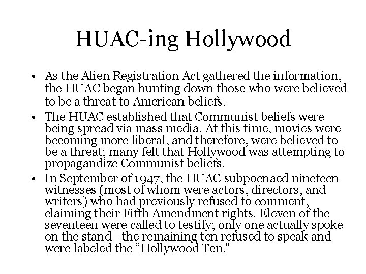 HUAC-ing Hollywood • As the Alien Registration Act gathered the information, the HUAC began