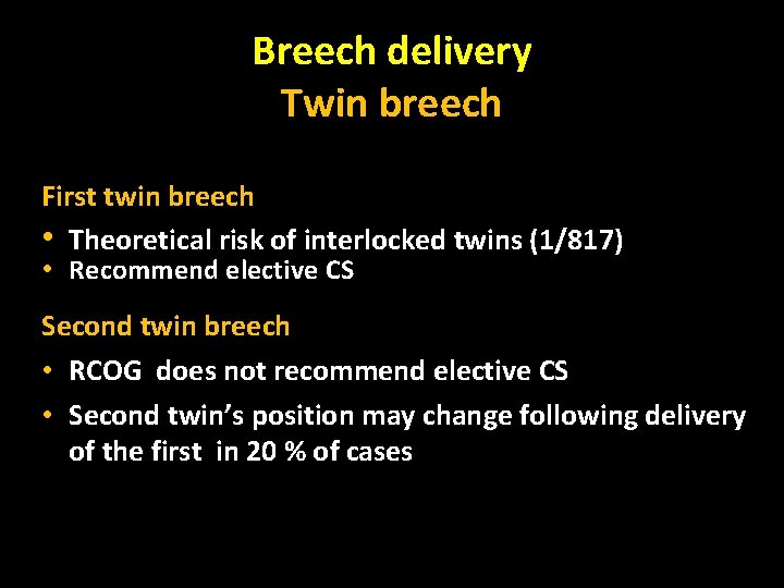 Breech delivery Twin breech First twin breech • Theoretical risk of interlocked twins (1/817)