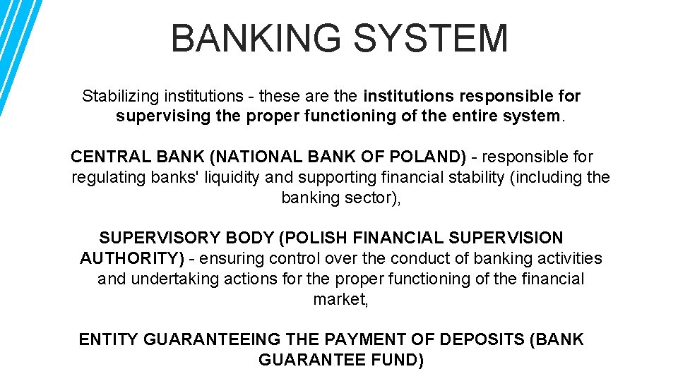 BANKING SYSTEM Stabilizing institutions - these are the institutions responsible for supervising the proper