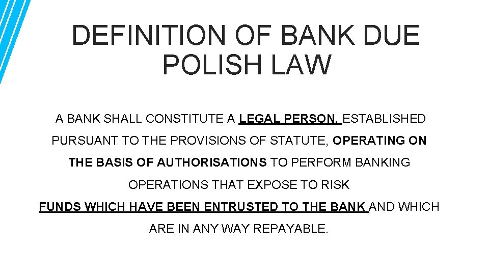 DEFINITION OF BANK DUE POLISH LAW A BANK SHALL CONSTITUTE A LEGAL PERSON, ESTABLISHED