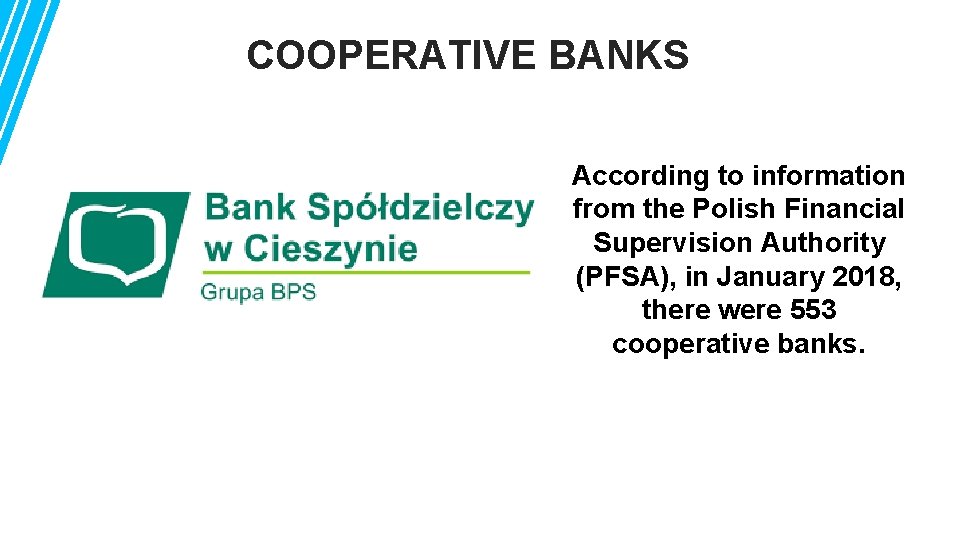 COOPERATIVE BANKS According to information from the Polish Financial Supervision Authority (PFSA), in January