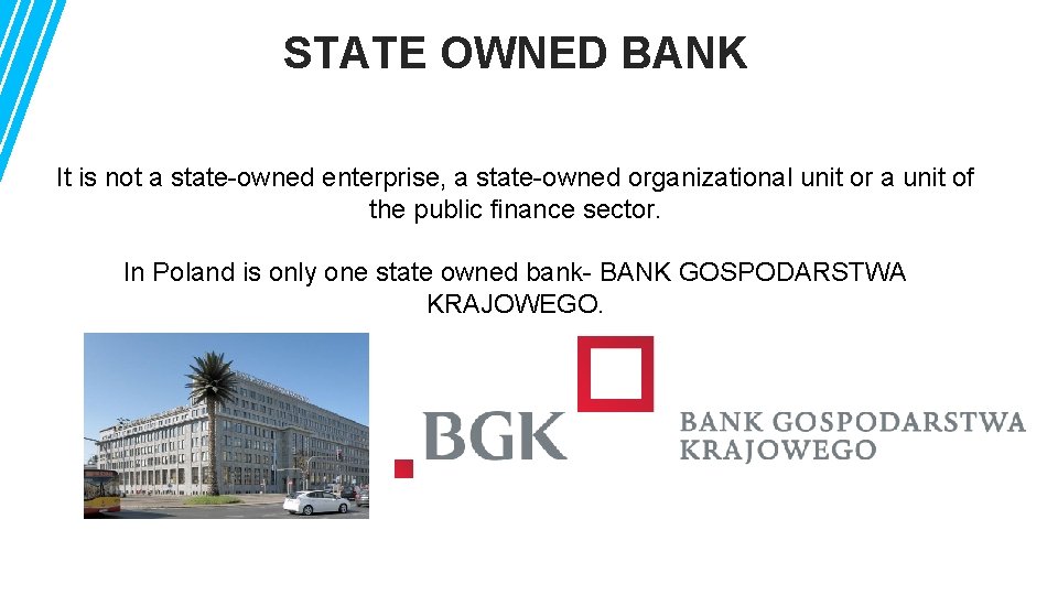 STATE OWNED BANK It is not a state-owned enterprise, a state-owned organizational unit or