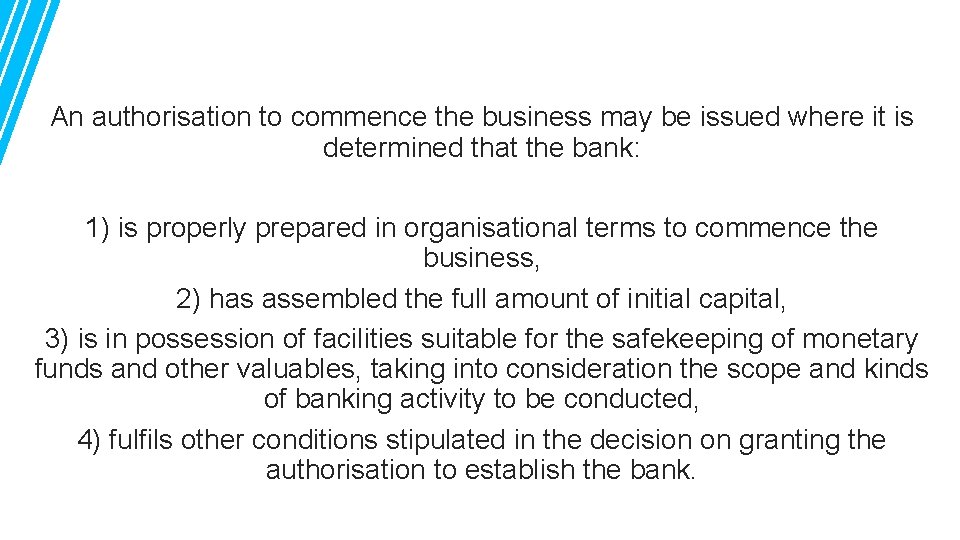 An authorisation to commence the business may be issued where it is determined that