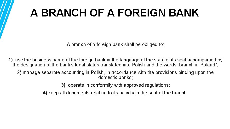 A BRANCH OF A FOREIGN BANK A branch of a foreign bank shall be