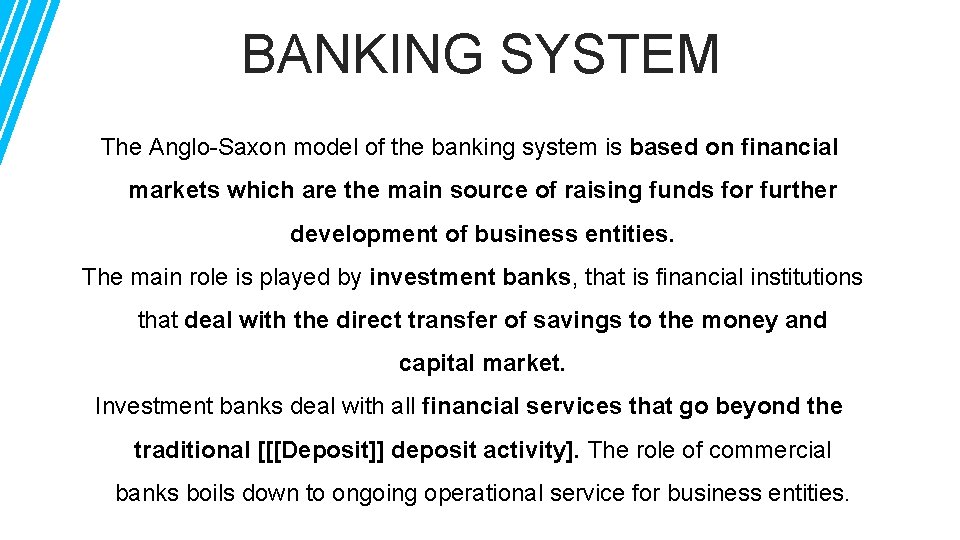 BANKING SYSTEM The Anglo-Saxon model of the banking system is based on financial markets