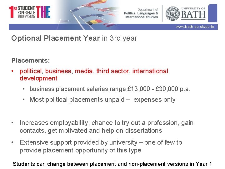 www. bath. ac. uk/polis Optional Placement Year in 3 rd year Placements: • political,