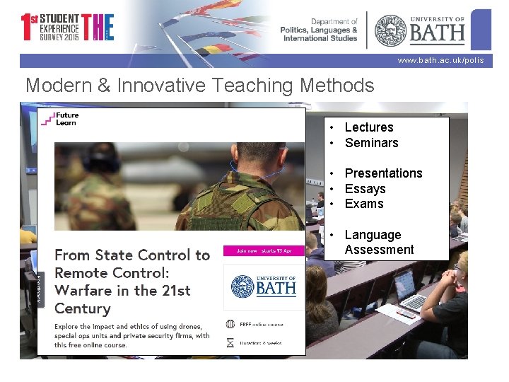 www. bath. ac. uk/polis Modern & Innovative Teaching Methods • Lectures • Seminars •