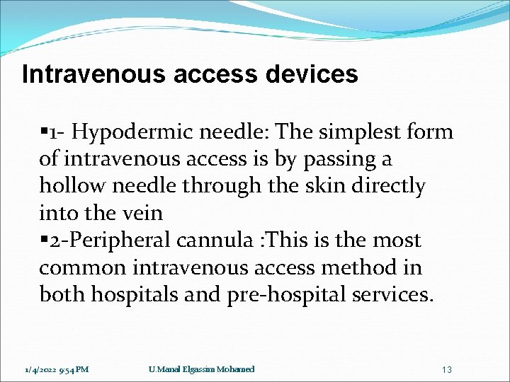 Intravenous access devices § 1 - Hypodermic needle: The simplest form of intravenous access