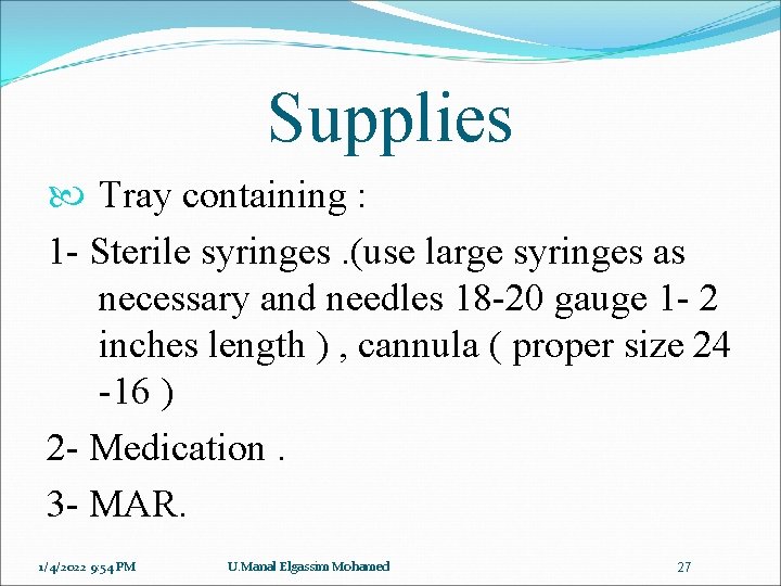 Supplies Tray containing : 1 - Sterile syringes. (use large syringes as necessary and