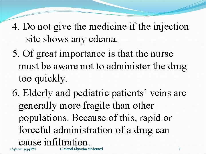 4. Do not give the medicine if the injection site shows any edema. 5.