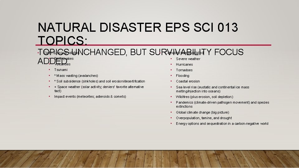 NATURAL DISASTER EPS SCI 013 TOPICS: Earth & space related • Climate change related