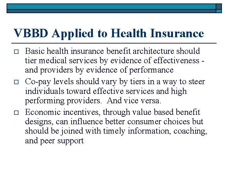 VBBD Applied to Health Insurance o o o Basic health insurance benefit architecture should