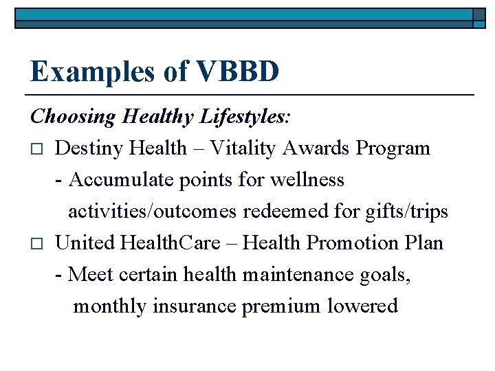Examples of VBBD Choosing Healthy Lifestyles: o Destiny Health – Vitality Awards Program -