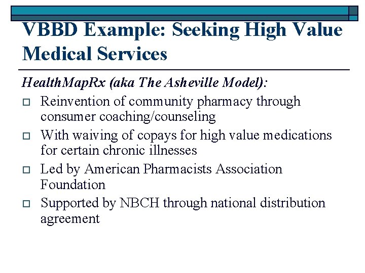 VBBD Example: Seeking High Value Medical Services Health. Map. Rx (aka The Asheville Model):