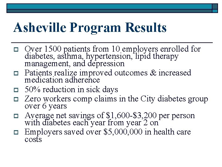 Asheville Program Results p p p Over 1500 patients from 10 employers enrolled for