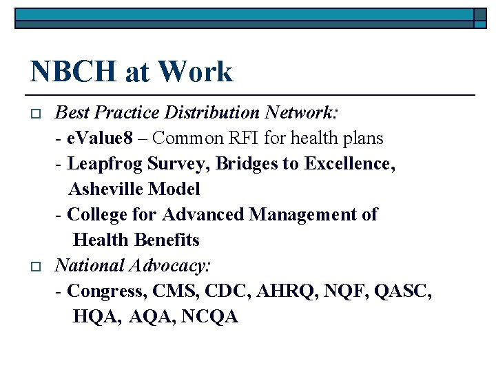 NBCH at Work o o Best Practice Distribution Network: - e. Value 8 –